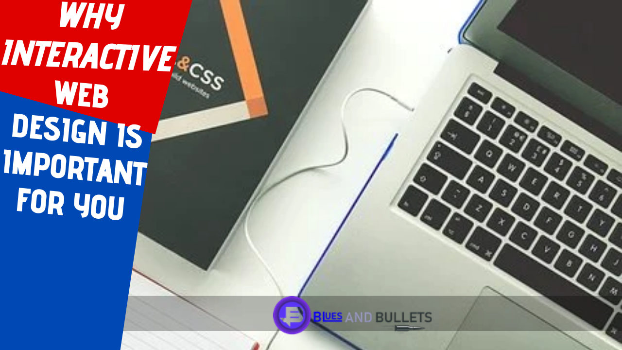 Why Interactive Web Design Is Important For You In 2021?